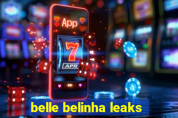 belle belinha leaks